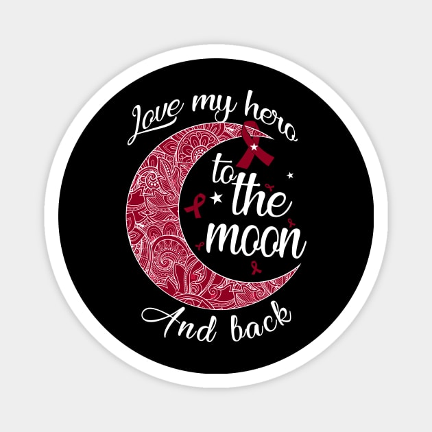 love multiple myeloma hero to the moon Magnet by TeesCircle